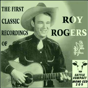 Roy Rogers - The First Classic Recordings = Cattle CCD 209