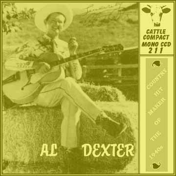 Al Dexter - Country Hit Maker Of The 1940s = Cattle CCD 211