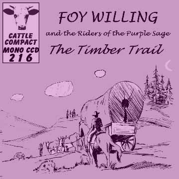 Foy Willing - The Timber Trail = Cattle CCD 216