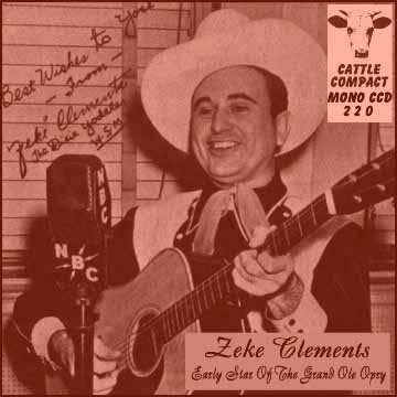 Zeke Clements - Early Star Of The Grand Ole Opry = Cattle CCD 220