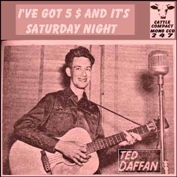 Ted Daffan - I've Got 5 Dollars And It's Saturday Night = Cattle CCD 247