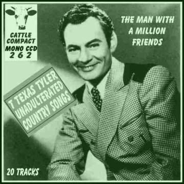 T Texas Tyler - The Man With A Million Friends = Cattle CCD 262