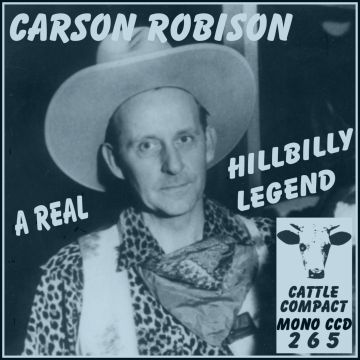 Carson J. Robison - A Real Hillbilly Legend = Cattle CCD 265