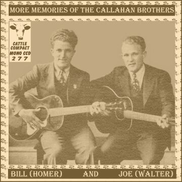 Callahan Brothers - More Memories Of The Callahan Brothers = Cattle CCD 277