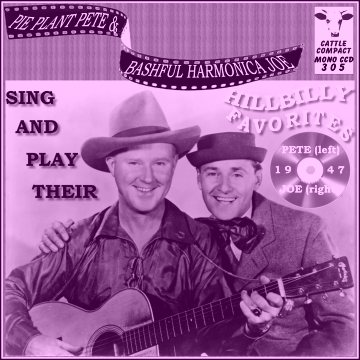 Pie Plant Pete & Bashful Harmonica Joe - Sing And Play Their Hillbilly Favorites = Cattle CCD 305