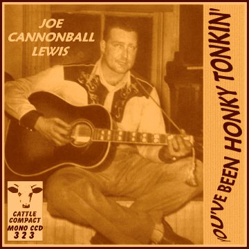 Joe Cannonball Lewis - You've Been Honky Tonkin' = Cattle CCD 323