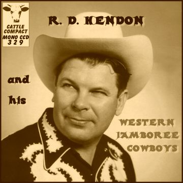 R. D. Hendon and his Western Jamboree Cowboys = Cattle CCD 329