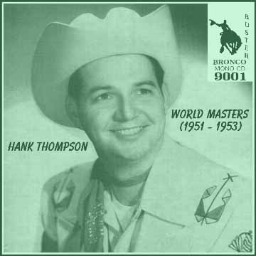 Hank Thompson - World Masters (1951-1953) = Bronco Buster CD 9001