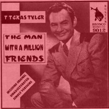 T Texas Tyler - The Man With A Million Friends = Bronco Buster CD 9012