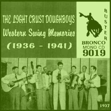 The Light Crust Doughboys - Western Swing Memories (1936 - 1941) = Bronco Buster CD 9019
