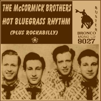 The McCormick Brothers - Hot Bluegrass Rhythm (plus Rockabilly) = Bronco Buster CD 9027