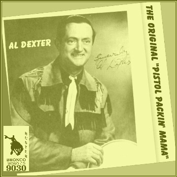 Al Dexter - The Original "Pistol Packin' Mama" = Bronco Buster CD 9030