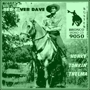 Red River Dave - Honky Tonk Thelma = Bronco Buster CD 9050