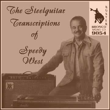 Speedy West - The Steelguitar Transcriptions Of Speedy West = Bronco Buster CD 9054