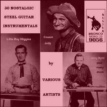 Cecil Campbell
Dick Dickinson
Spade Cooley
Curly Coldiron
Marvin Carroll
Jerry Byrd
Buddy Emmons
Cousin Jody
Ralph Pierce
Don Davis
Johnny Sibert
Country Deputies
Cherokee Cowboys
Don Helms
Howard White
Doc Martin
Little Roy Wiggins
Merl Lindsay