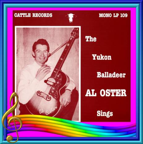 Al Oster - The Yukon Balladeer Sings = Cattle LP 109