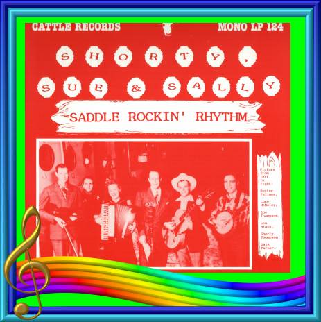 Shorty, Sue And Sally - Saddle Rockin' Rhythm = Cattle LP 124