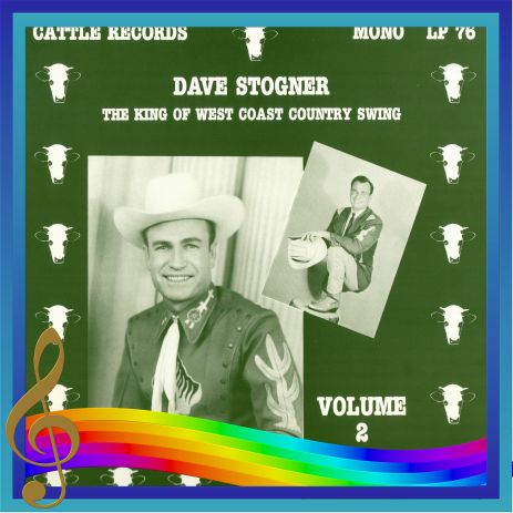 Dave Stogner - The King Of West Coast Country Swing Volume 2 = Cattle LP 76