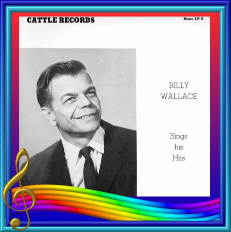 Billy Wallace Sings His Hits = Cattle LP 8