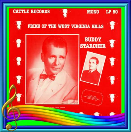 Buddy Starcher - Pride Of The West Virginia Hills = Cattle LP 80