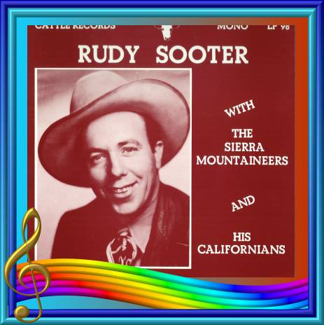 Rudy Sooter With The Sierra Mountaineers And His Californians = Cattle LP 98